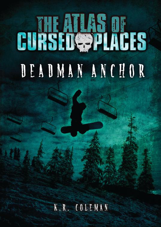 Deadman Anchor, The Atlas of Cursed Places