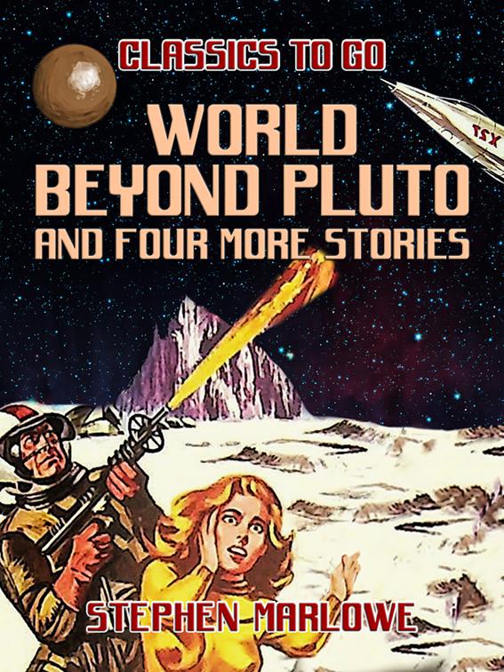 World Beyond Pluto and four more stories, Classics To Go