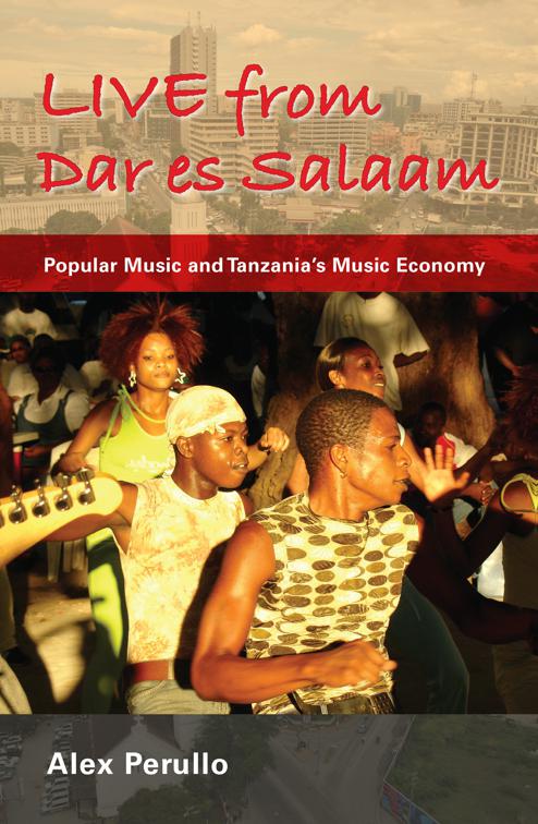 This image is the cover for the book Live from Dar es Salaam, African Expressive Cultures