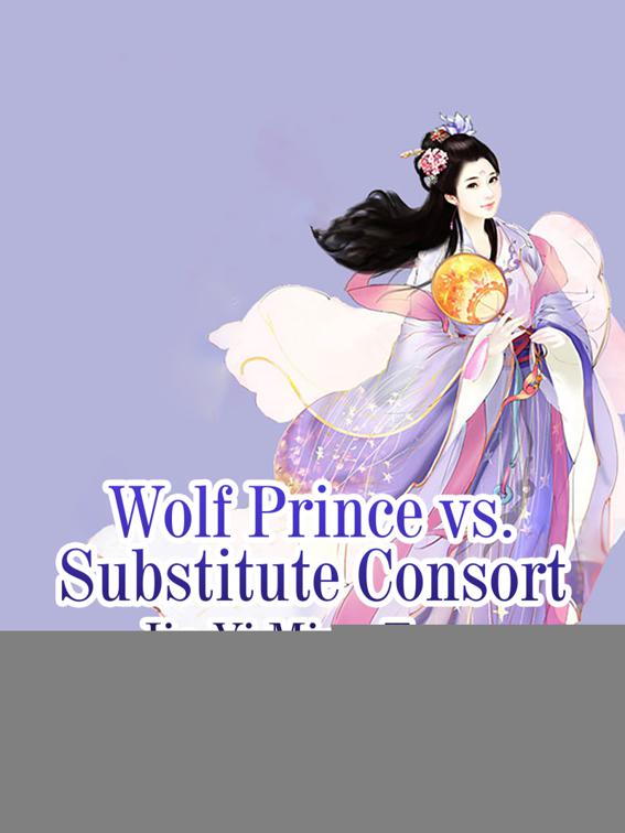 Wolf Prince vs. Substitute Consort, Volume 4