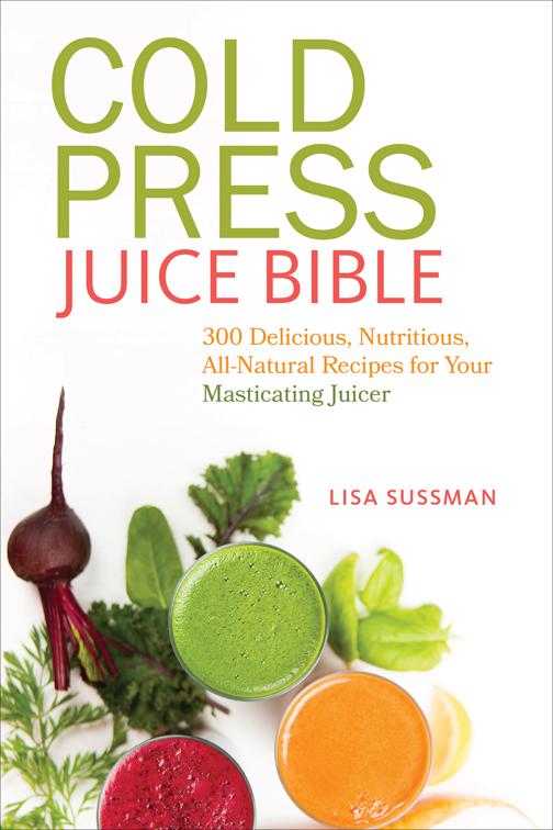 Cold Press Juice Bible