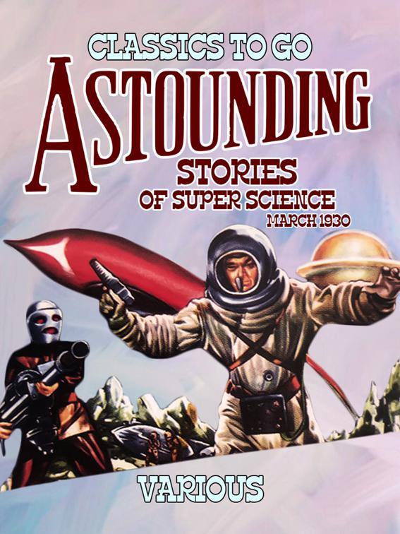 Astounding Stories Of Super Science March 1930, Classics To Go