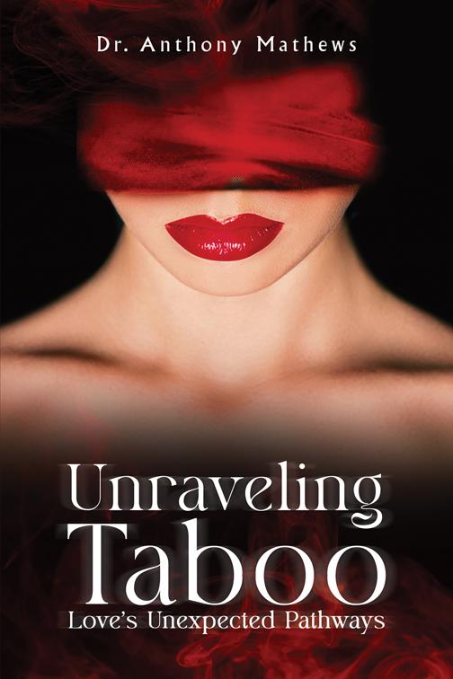 Unraveling Taboo: Love&#x27;s Unexpected Pathways