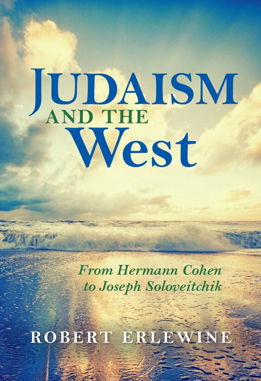 Judaism and the West, New Jewish Philosophy and Thought