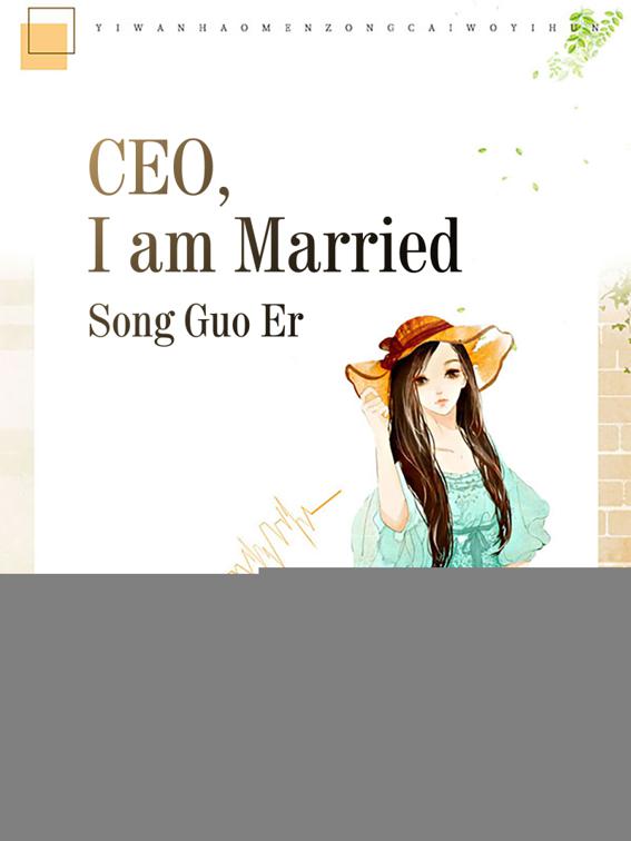 This image is the cover for the book CEO, I am Married, Volume 1