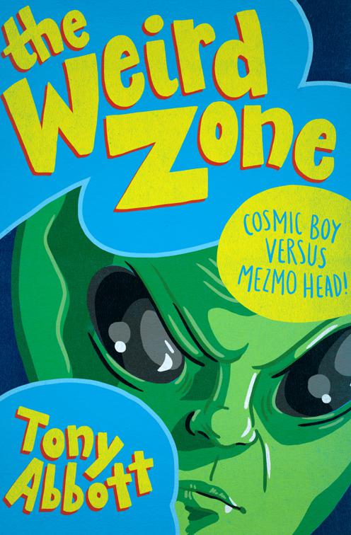 Cosmic Boy Versus Mezmo Head!, The Weird Zone