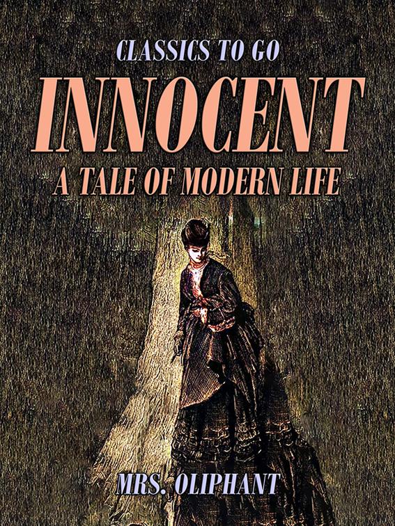 Innocent, A Tale of Modern Life, Classics To Go