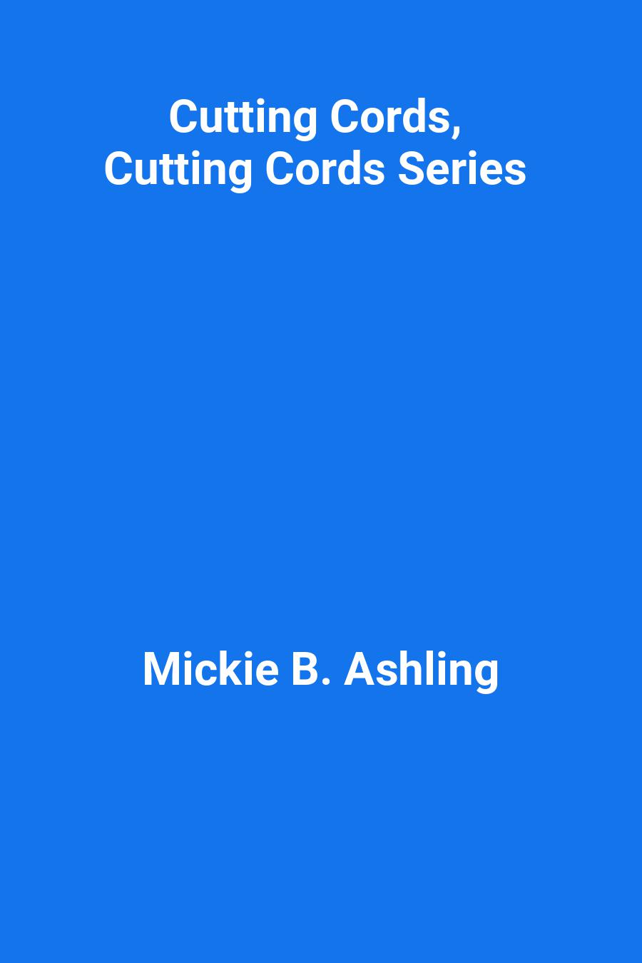 This image is the cover for the book Cutting Cords, Cutting Cords Series
