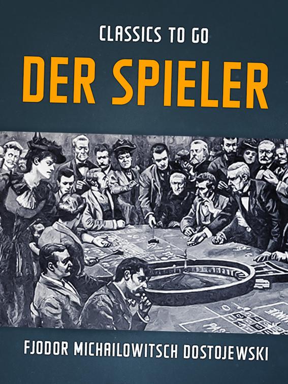 Der Spieler, Classics To Go