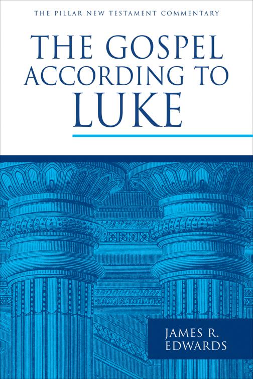 The Gospel according to Luke, The Pillar New Testament Commentary (PNTC)