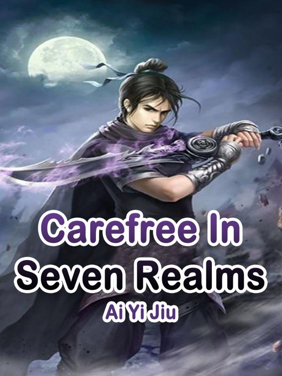 This image is the cover for the book Carefree In Seven Realms, Book 4