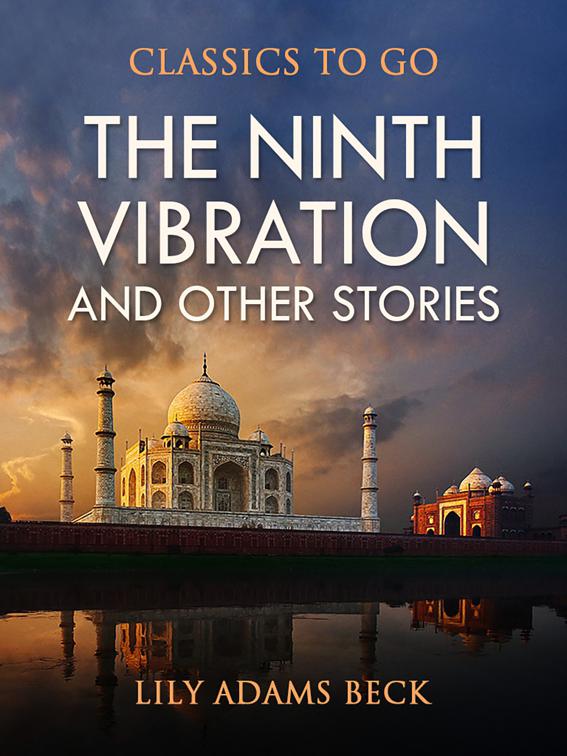 The Ninth Vibration and Other Stories, Classics To Go