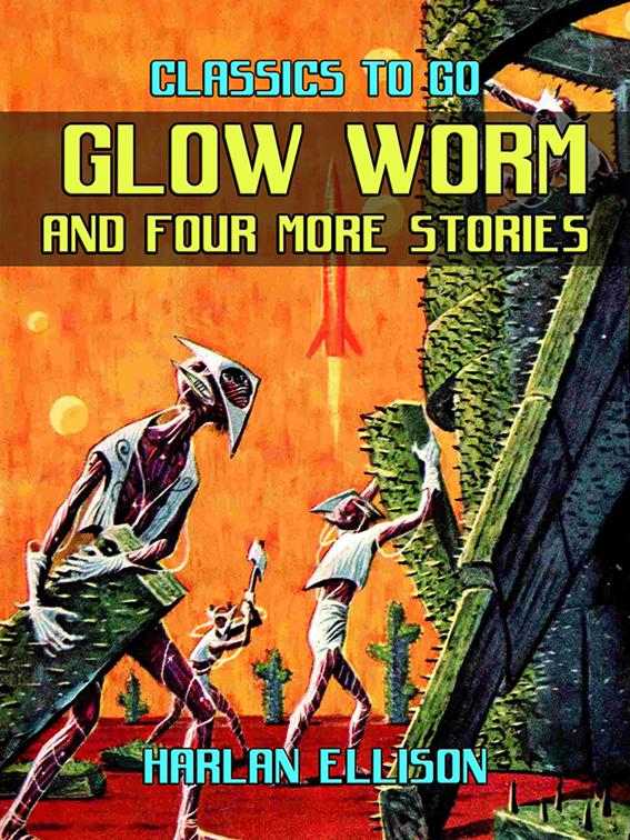 Glow Worm And Four More Stories, CLASSICS TO GO