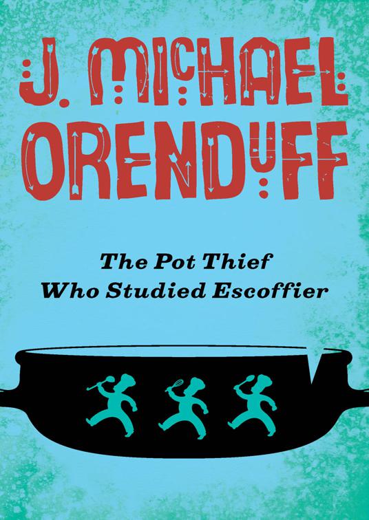 Pot Thief Who Studied Escoffier, The Pot Thief Mysteries