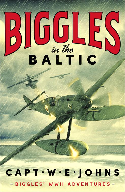 Biggles in the Baltic, Biggles&#x27; WW2 Adventures