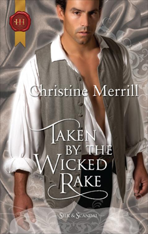 Taken by the Wicked Rake, Silk &amp; Scandal