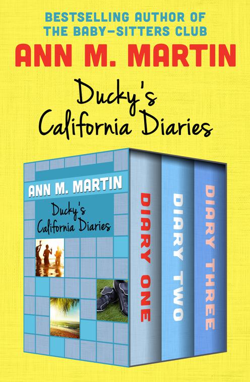 Ducky&#x27;s California Diaries, California Diaries