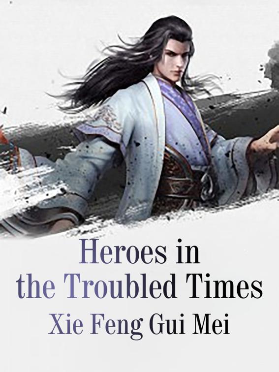Heroes in the Troubled Times, Volume 3