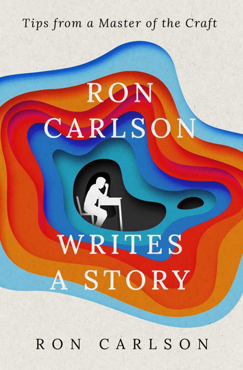 Ron Carlson Writes a Story