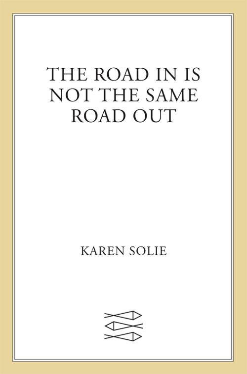 Road In Is Not the Same Road Out