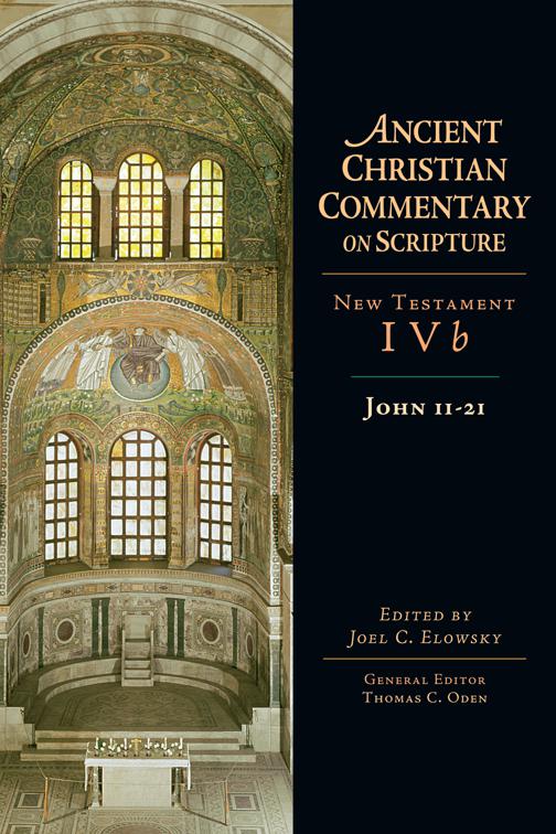 John 11-21, Ancient Christian Commentary on Scripture