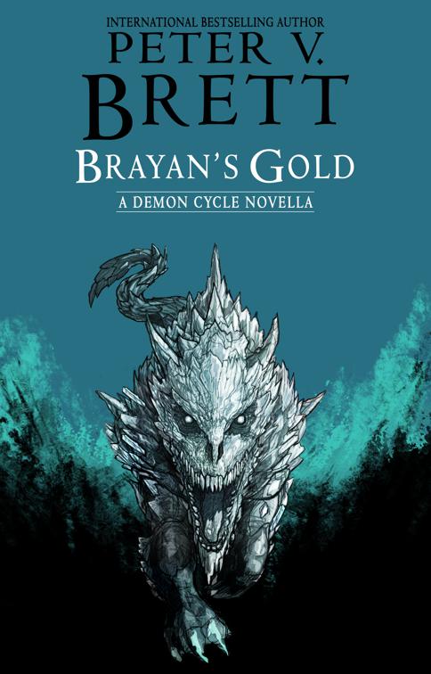 Brayan&#x27;s Gold, The Demon Cycle