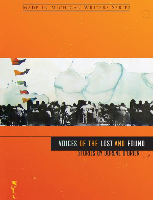 Voices of the Lost and Found, Made in Michigan Writers Series
