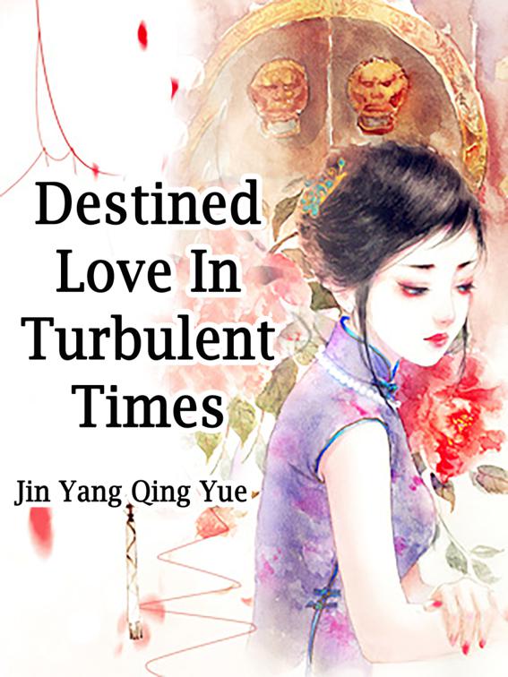 Destined Love In Turbulent Times, Volume 2