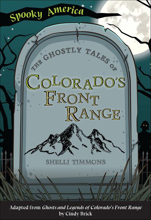 Ghostly Tales of Colorado&#x27;s Front Range