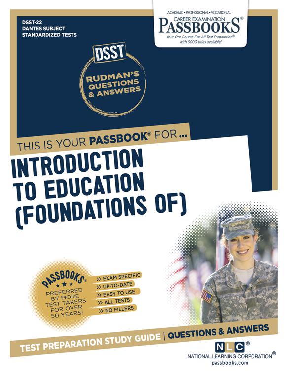 INTRODUCTION TO EDUCATION (FOUNDATIONS OF), DANTES Subject Standardized Tests (DSST)