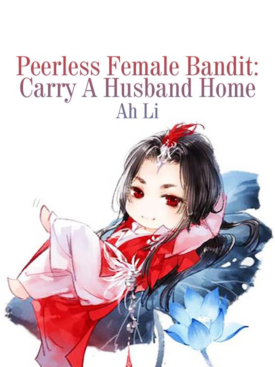This image is the cover for the book Peerless Female Bandit: Carry A Husband Home, Volume 2