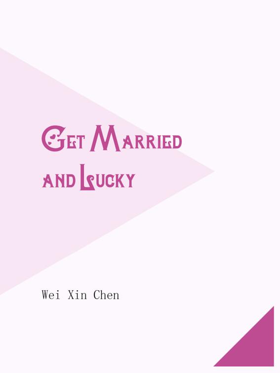 This image is the cover for the book Get Married and Lucky, Volume 1