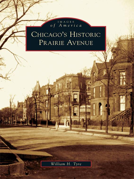 Chicago&#x27;s Historic Prairie Avenue, Images of America