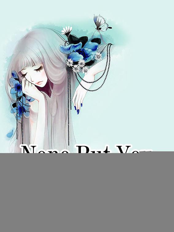 None But You, Volume 1