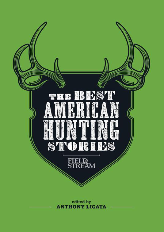 Best American Hunting Stories, Field &amp; Stream