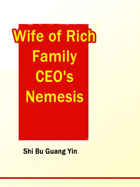 This image is the cover for the book Wife of Rich Family: CEO's Nemesis, Volume 1