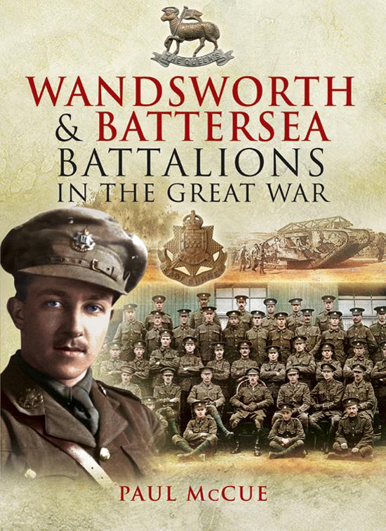 Wandsworth &amp; Battersea Battalions in the Great War