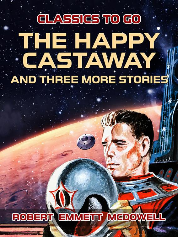 The Happy Castaway and three more stories, Classics To Go