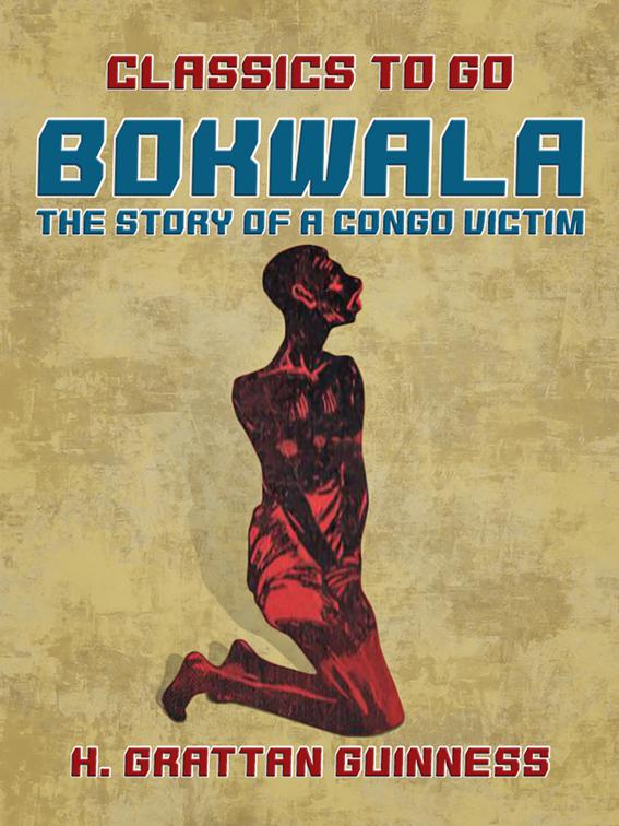 Bokwala, The Story of a Congo Victim, Classics To Go
