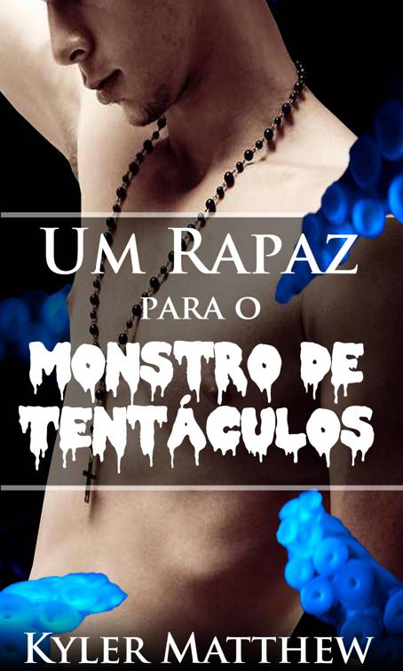 Um Rapaz para o Monstro de Tentáculos