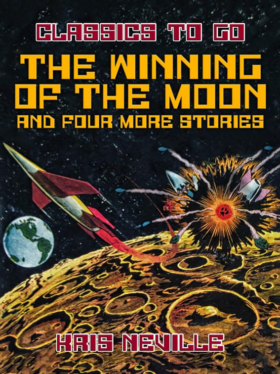 The Winning of the Moon and four more stories, Classics To Go