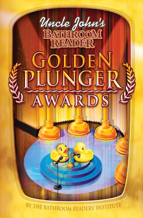 Uncle John&#x27;s Bathroom Reader Golden Plunger Awards, Uncle John&#x27;s Bathroom Readers