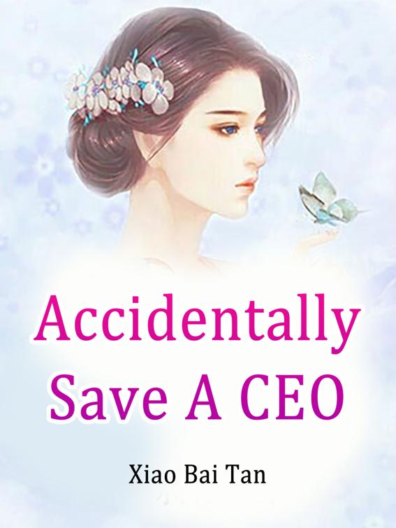 This image is the cover for the book Accidentally Save A CEO, Volume 2