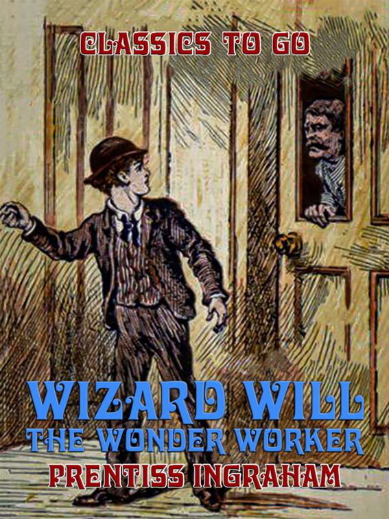 Wizard Will, the Wonder Worker, Classics To Go