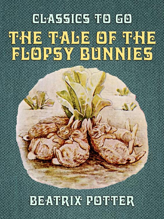 The Tale of the Flopsy Bunnies, Classics To Go