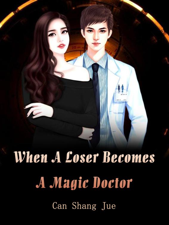 This image is the cover for the book When A Loser Becomes A Magic Doctor, Volume 1