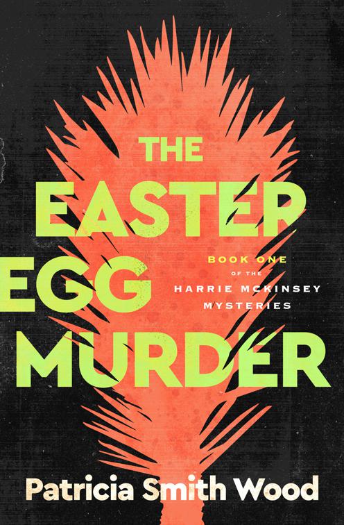 Easter Egg Murder, Harrie McKinsey Mysteries