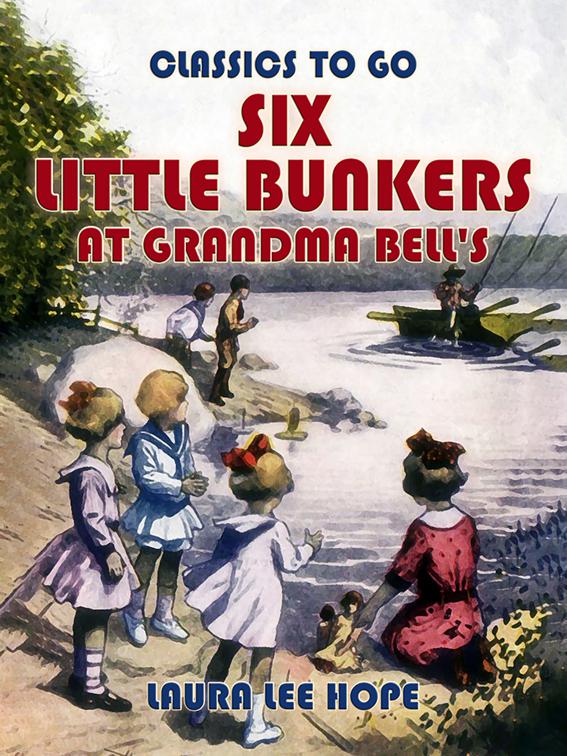 Six Little Bunkers At Grandma Bell&#x27;s, Classics To Go
