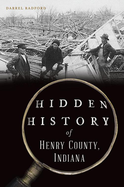 Hidden History of Henry County, Indiana, Hidden History