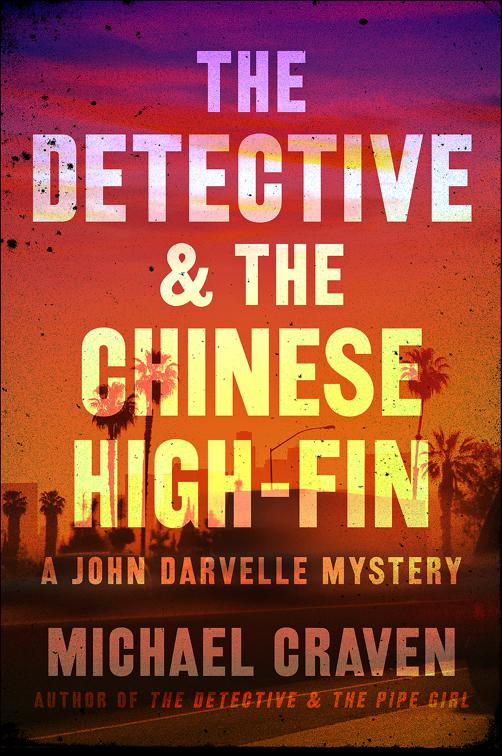 Detective &amp; the Chinese High-Fin, The John Darvelle Mysteries